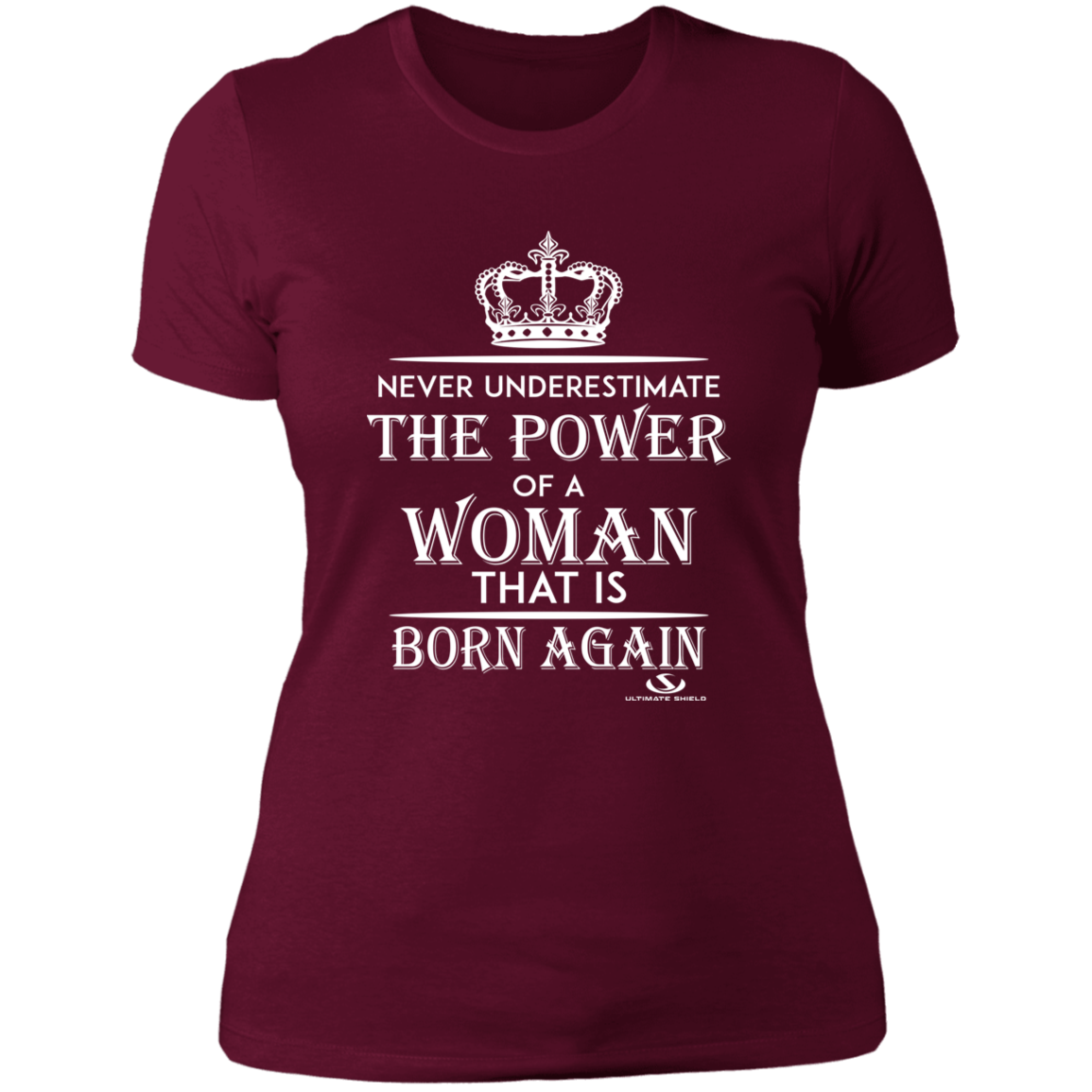 NEVER UNDERESTIMATE THE POWER OF A WOMAN THAT IS BORN AGAIN Ladies' Boyfriend T-Shirt