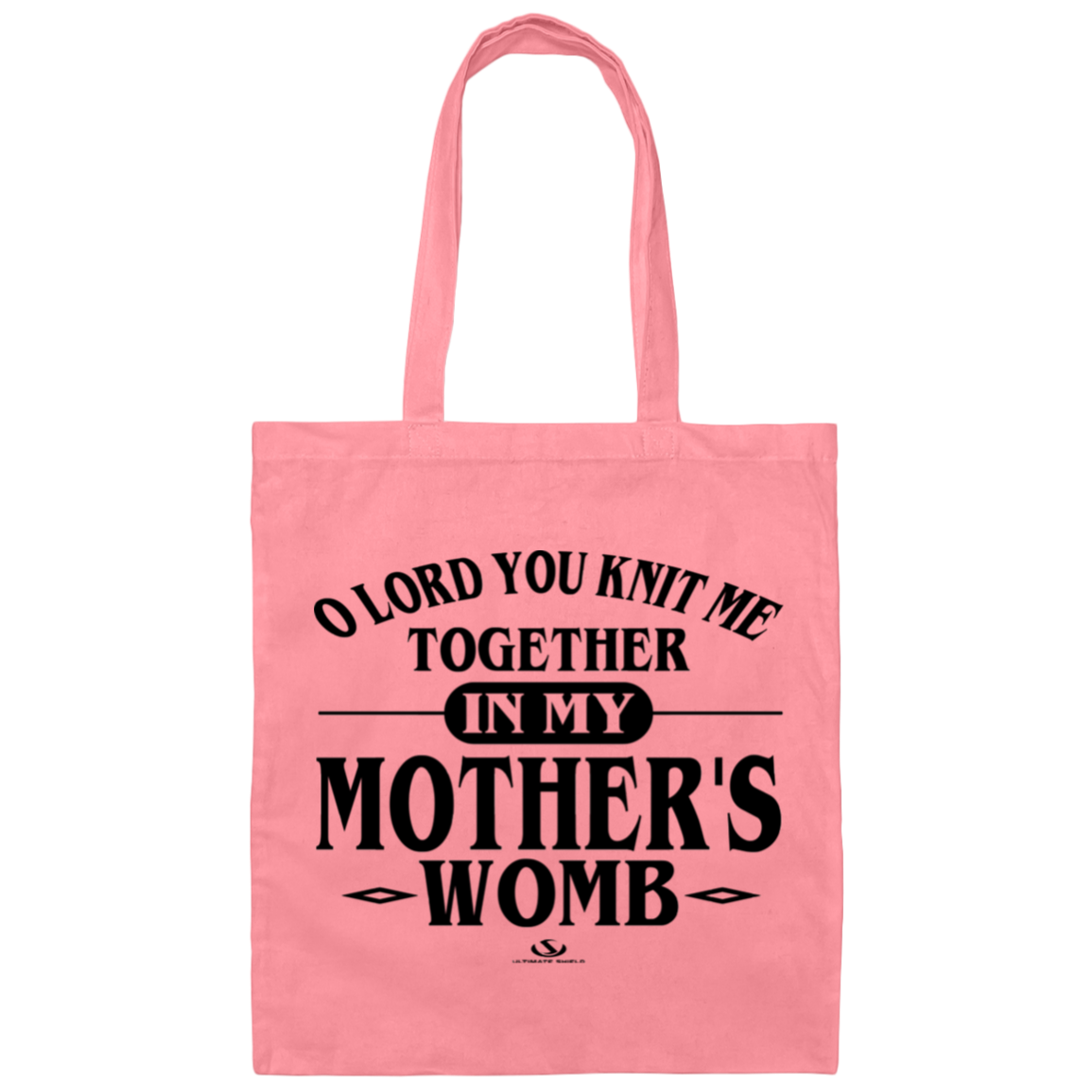 O LORD YOU KNIT ME TOGETHER IN MY MOTHER'S WOMB  Canvas Tote Bag