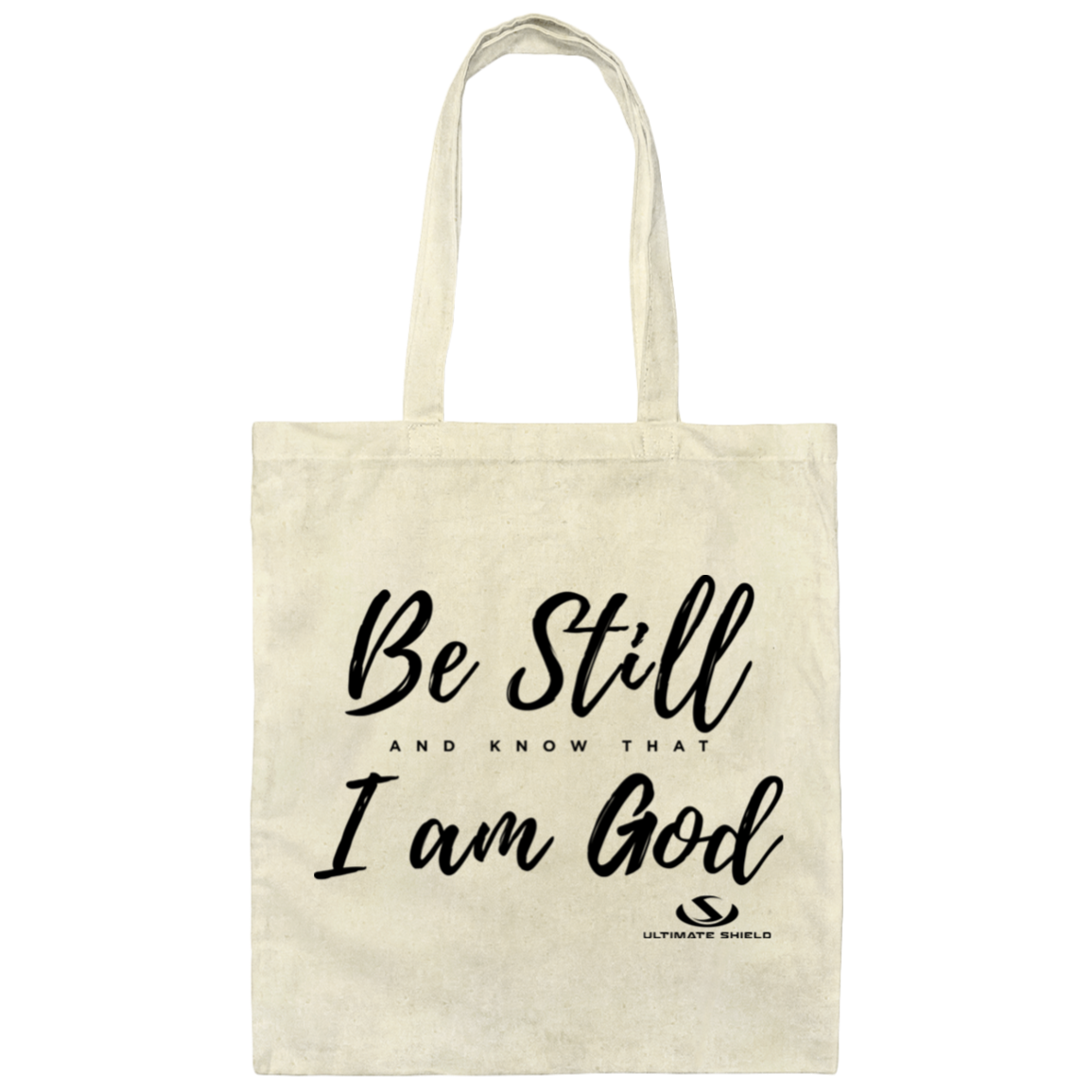 BE STILL AND KNOW THAT I AM GOD  Canvas Tote Bag