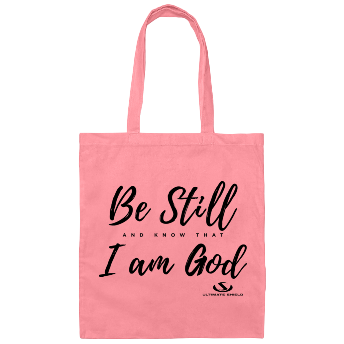 BE STILL AND KNOW THAT I AM GOD  Canvas Tote Bag