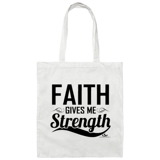 FAITH GIVES ME STRENGTH  Canvas Tote Bag