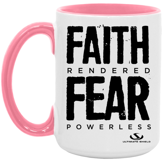 FAITH RENDERED FEAR POWERLESS 15oz. Accent Mug