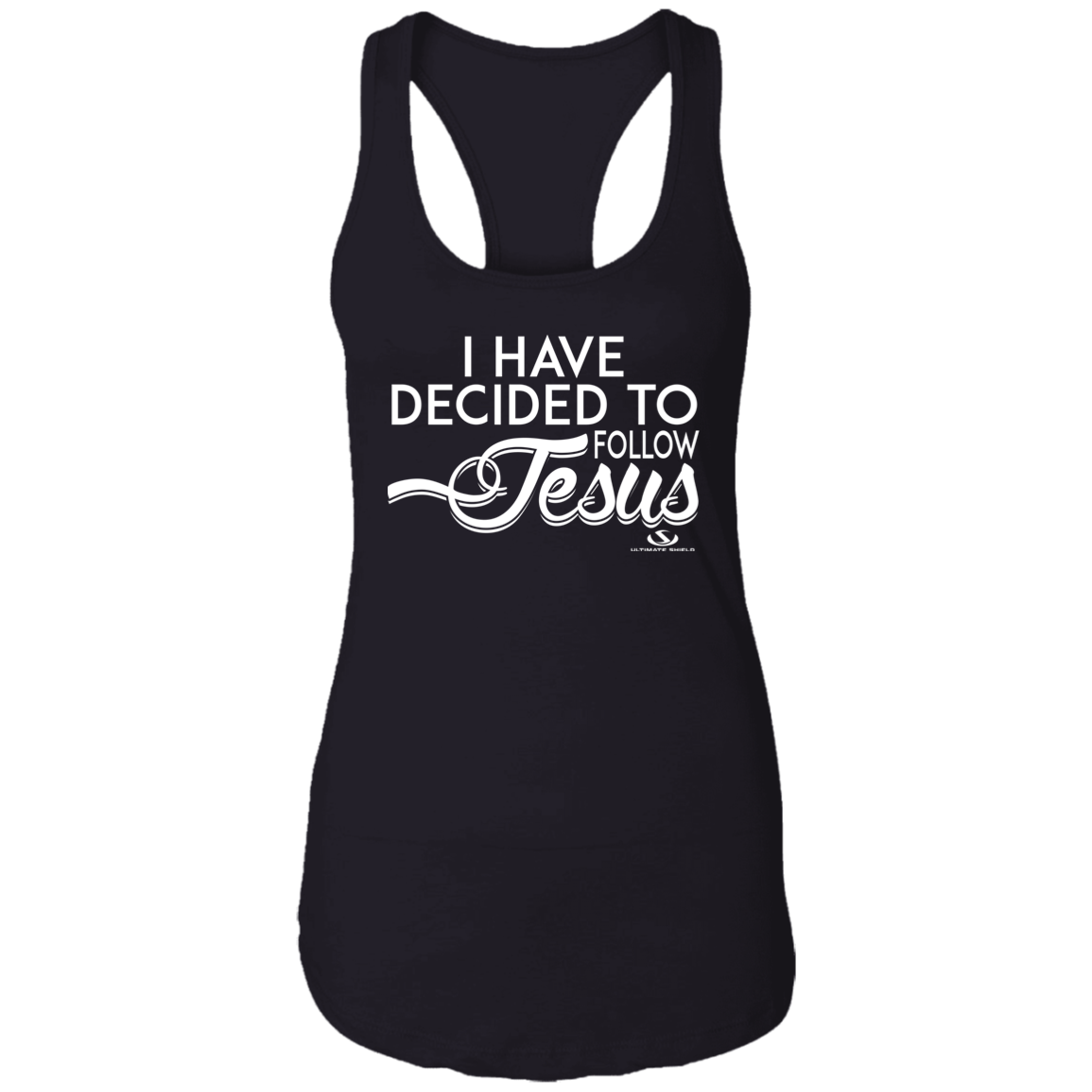 I HAVE DECIDED TO FOLLOW JESUS  Ladies Ideal Racerback Tank