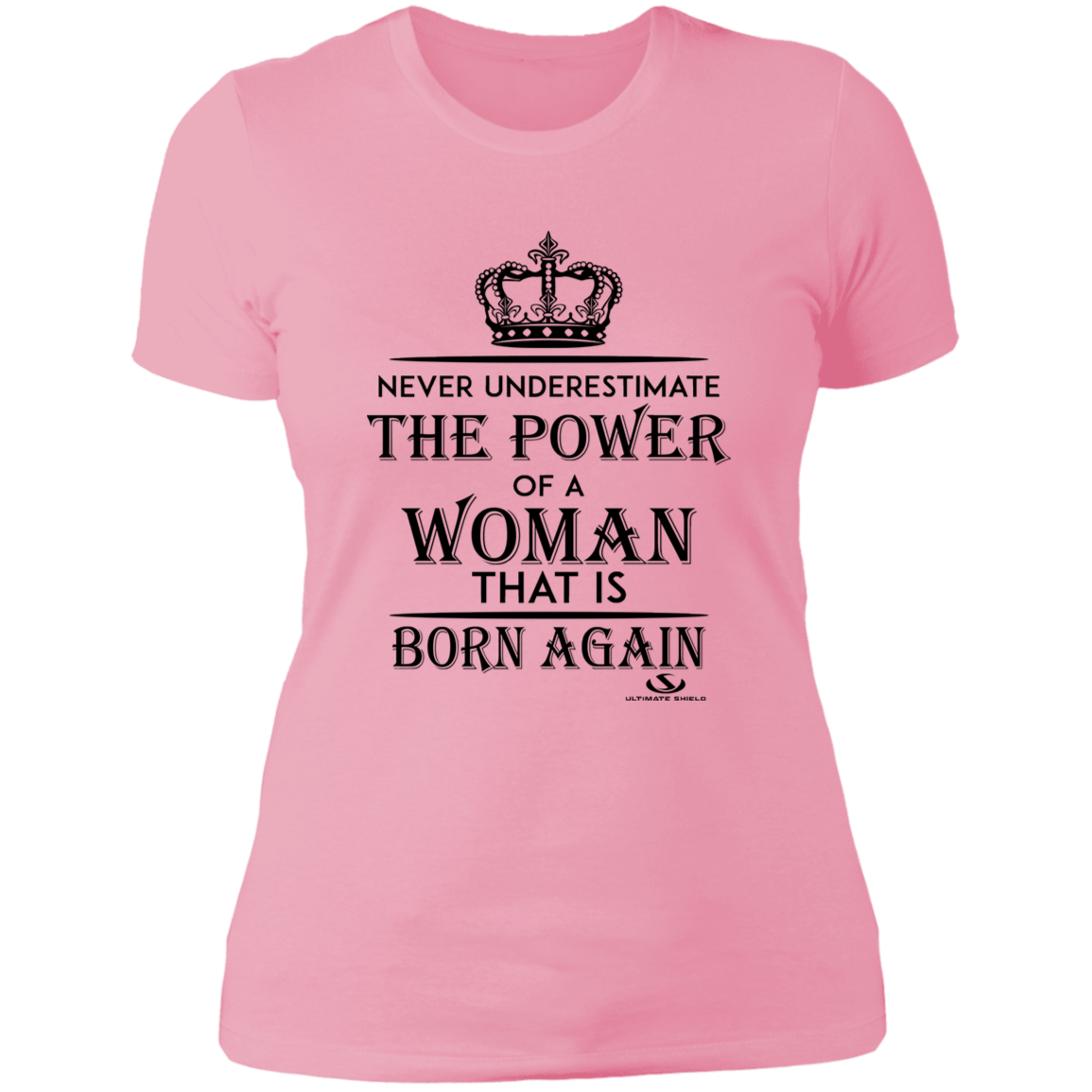 NEVER UNDERESTIMATE THE POWER OF A WOMAN THAT IS BORN AGAIN Ladies' Boyfriend T-Shirt