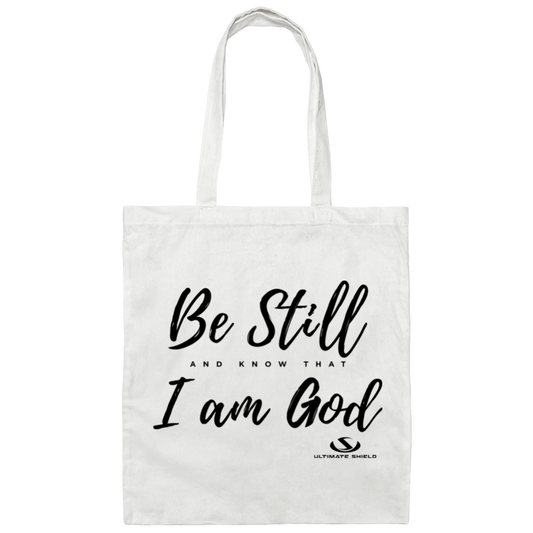 BE STILL AND KNOW THAT I AM GOD  Canvas Tote Bag